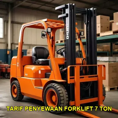 tarif penyewaan forklift 7 ton